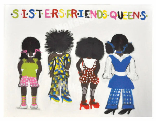 Sisters Friends Queens Prints